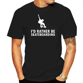Radšej by som Sa Skateboardista - Mens T-Shirt - 10 Farbách - Korčuľovanie - SkateR Rada Print T Shirt Mens Krátke Horúce Topy Tričko